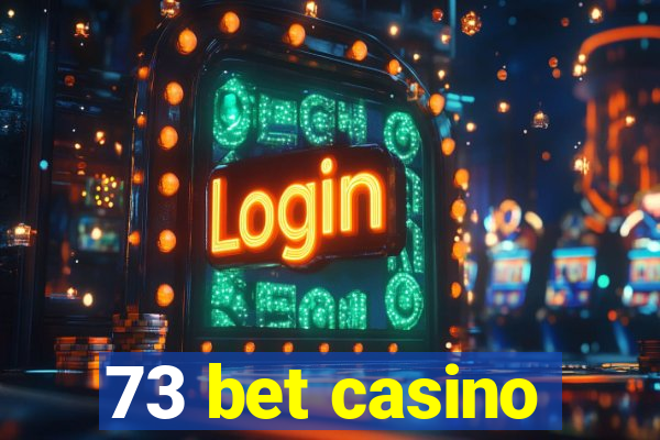 73 bet casino